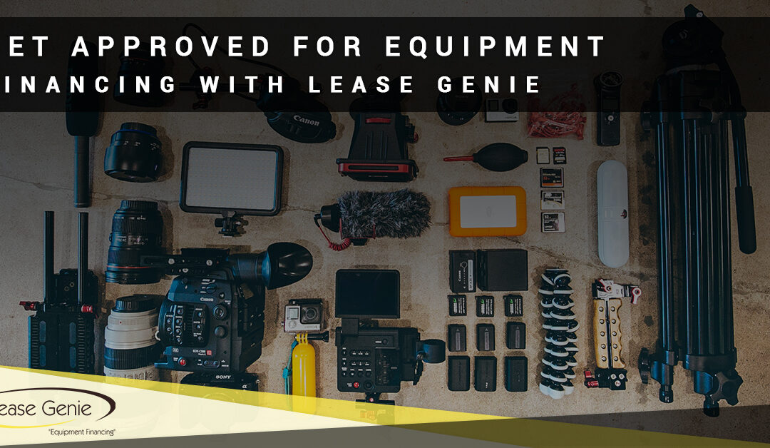 Get Approved for Equipment Financing with Lease Genie